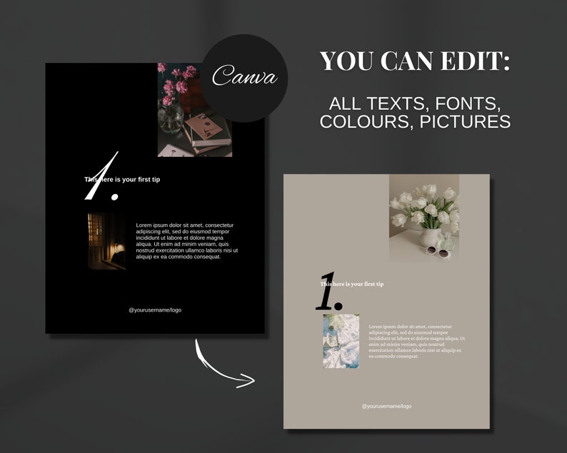 May include: A black and white graphic design with the text "There is your first tip" and a number "1." in a large font. The graphic design is on a black background with a small image of a room with a lamp and a window. The graphic design is next to a beige graphic design with the text "1. There is your first tip" and a small image of a bouquet of white flowers in a vase. The beige graphic design has a black and white image of a room with a window and a lamp. The text "YOU CAN EDIT: ALL TEXTS, FONTS, COLOURS, PICTURES" is at the top of the image.