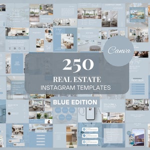 May include: A collection of 250 blue and white Instagram templates for real estate businesses. The templates feature images of homes, text boxes, and the Canva logo. The text "250 Real Estate Instagram Templates Blue Edition" is displayed in the center of the image.