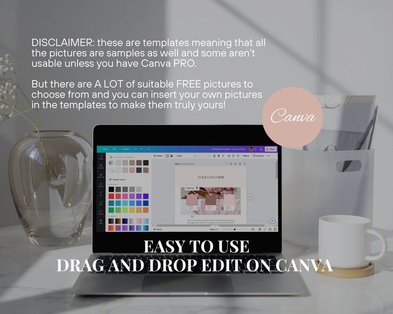 May include: A laptop screen shows a Canva template with a colour palette and the text "EASY TO USE DRAG AND DROP EDIT ON CANVA." A white mug, a clear vase with flowers, and a white container are on the table.