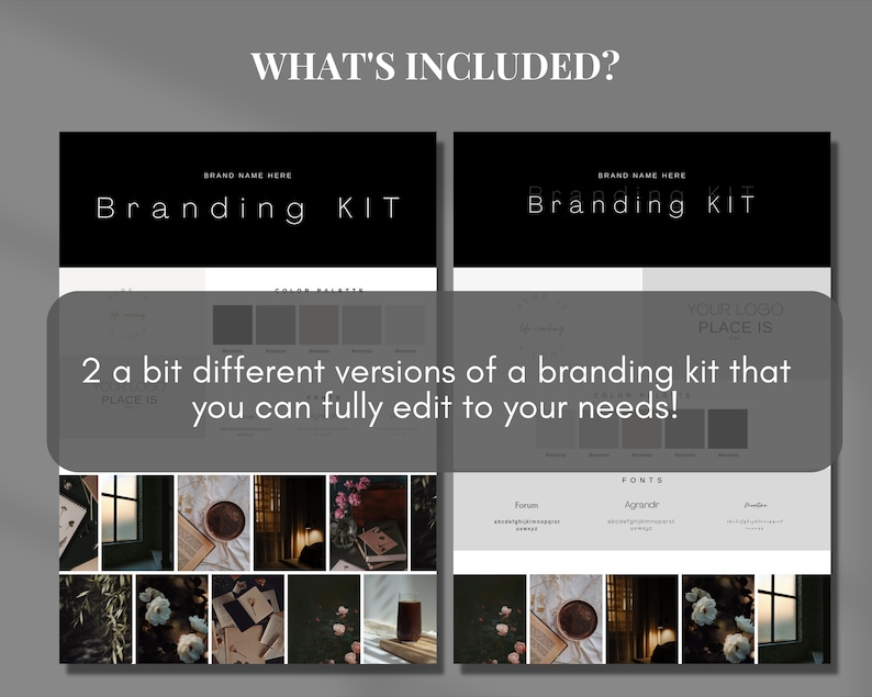 May include: Two black and white branding kit designs with the text "BRAND NAME HERE" and "Branding KIT". The image includes a color palette, font examples, and sample images. Text reads "WHAT'S INCLUDED?" and "2 a bit different versions of a branding kit that you can fully edit to your needs!"
