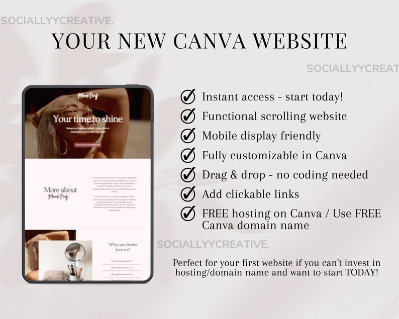 May include: A screenshot of a website mockup on a tablet. The website is designed for a business called "Mont B" and features a photo of a woman with the text "Your time to shine". The website is designed to be fully customizable in Canva and includes features like functional scrolling, mobile display friendliness, drag and drop functionality, clickable links, and free hosting on Canva. The text "SOCIALLYYCREATIVE" appears at the top and bottom of the image.