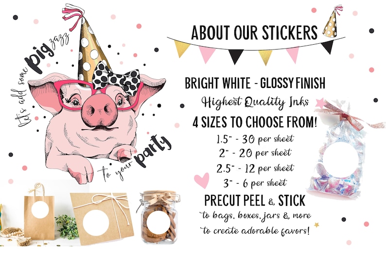 May include: A whimsical illustration of a pig wearing glasses and a party hat, with text that reads "Let's add some pig jazz to your party." The image also includes information about stickers, including sizes and features like a glossy finish.