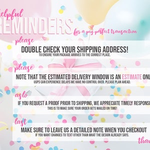 May include: A pink and white graphic with helpful reminders for a 'pig-perfect' transaction. The text reads: 'Double check your shipping address! To ensure your package arrives to the correct place.' 'Note that the estimated delivery window is an estimate only. USPS can experience delays we have no control over. Please plan ahead.' 'If you request a proof prior to shipping, we appreciate timely responses. This is to make sure your order gets mailed on time!' 'Make sure to leave us a detailed note when you checkout. If you want changes to text other than what the design already says.' 'Thank you!'