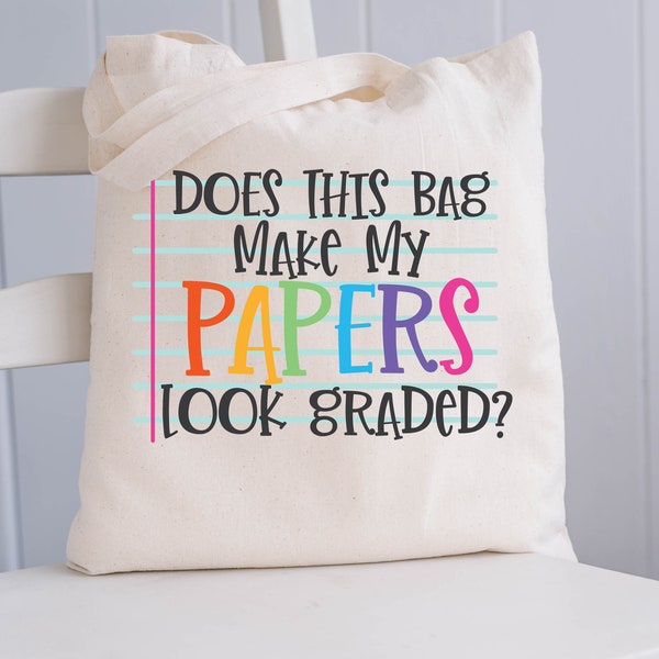 Teacher Tote Bag, Does this bag make my papers look graded, Teacher Gift, Natural Tote Bag