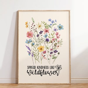 Wildflower Wall Print, Kindness Poster, Hippie Wall Art, Floral wall art, Digital Download, Printable art, Wall Decor, Housewarming gift