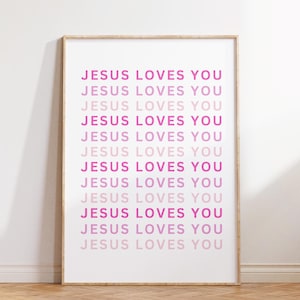 Jesus Loves You Wall Print, Pink Christian Wall Art, Religious Print, Christian Poster, Bible Verse, Wall Decor, Gift for Christian