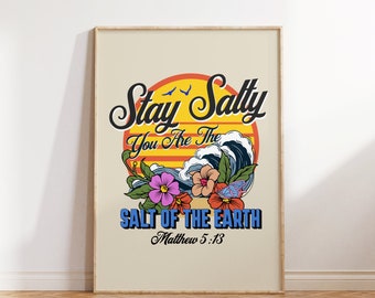 May include: A motivational poster with a sunset and ocean wave design. The text reads "Stay Salty You Are The Salt Of The Earth Matthew 5:13".