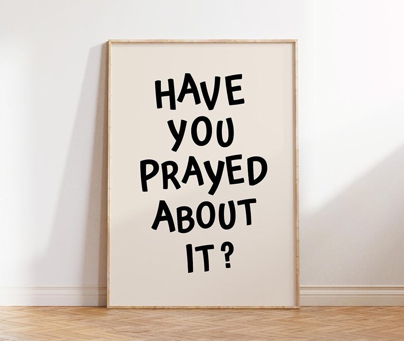Have You Prayed About It Print, Christian Wall Art, Trendy Jesus ...