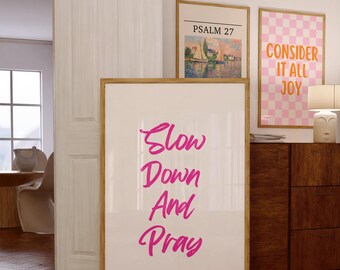 Slow down and pray print, Christian Wall Art, Modern Christian Poster, Wall Decor, Gift for Christians, Pink poster, Pray poster, Religious