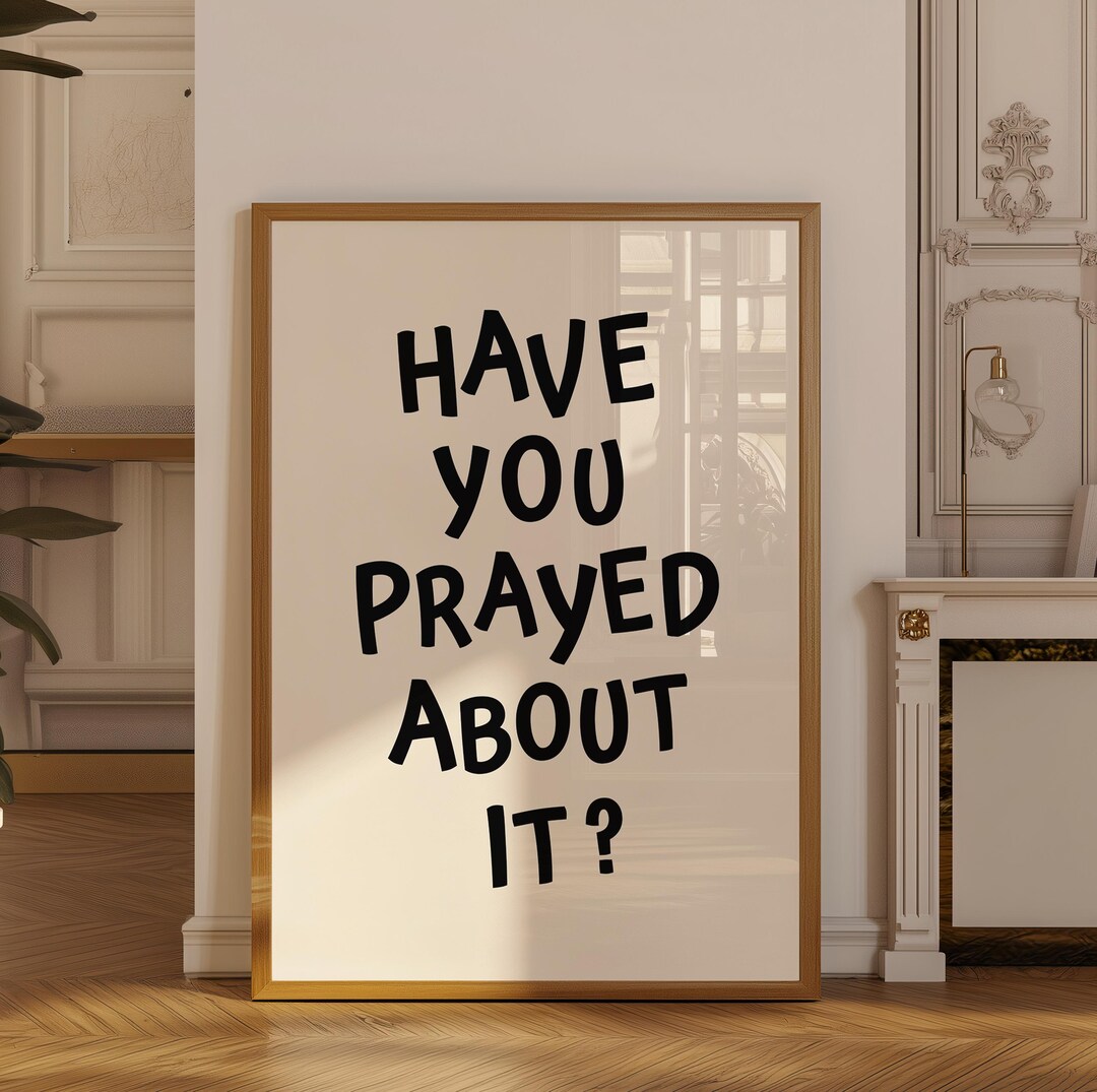 Have You Prayed About It Print, Christian Wall Art, Trendy Jesus ...