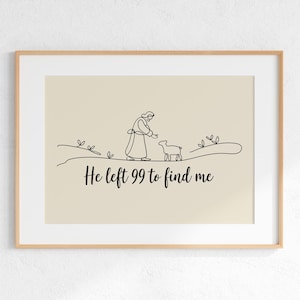 He left 99 to find me print, Christian Wall Art, Minimalist Wall Art, Christian Poster, Dorm Decor, Horizontal Print, Jesus Poster, Baptism