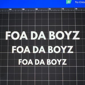 May include: White text on a black grid background. The text reads "FOA DA BOYZ" repeated three times. The image is a digital design, likely for a craft project or graphic.