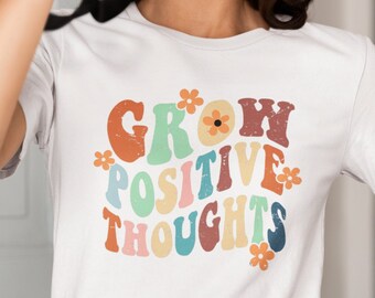 Grow Positive Thoughts Welliges Shirt, positives Grafikshirt, motivierendes inspirierendes Shirt, Damen Blumenshirt, Boho Retro Positive Mindset