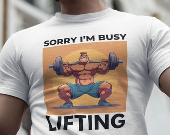 Sorry I'm Busy Lifting Shirt, Funny Workout Gym Shirt, Weightlifting Shirt, Leg Day, Gym Lovers Shirt, Bodybuilding, Gym Muscle Tee, Fitness