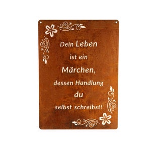 Schild Spruchtafel rostiges Gartenschild Edelrost Rost zum hängen Gartendeko, Dein Leben ist ein Märchen dessen Handlung du selbst schreibst