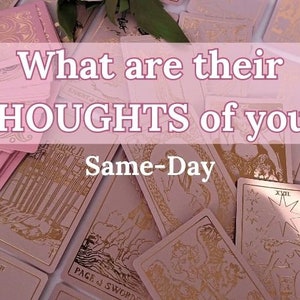 SAME DAY Tarot Reading - What he/she thinks of you reading, their EXACT thoughts/feelings, in depth, tarot love reading, psychic reading