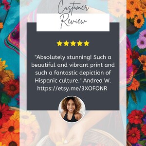 May include: Customer review with five stars for a vibrant print depicting Hispanic culture. The review reads "Absolutely stunning! Such a beautiful and vibrant print and such a fantastic depiction of Hispanic culture."  The review is attributed to Andrea W. and includes a link to the Etsy shop: https://etsy.me/3XOFQNR