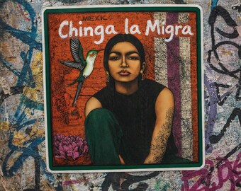 Chinga la Migra Sticker Protest Art Resistance Decal