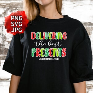 Arbeid en levering verpleegkundige kerstshirt Svg, moeder Baby verpleegkundige, het leveren van de beste cadeautjes Png, verpleegkundige kerstshirt Svg, OB verpleegster geschenken