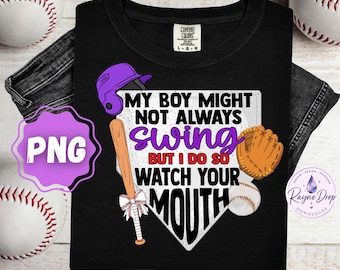 My Boy Might Not Always Swing PNG, Sarcastic Funny Baseball Mom Shirt Design