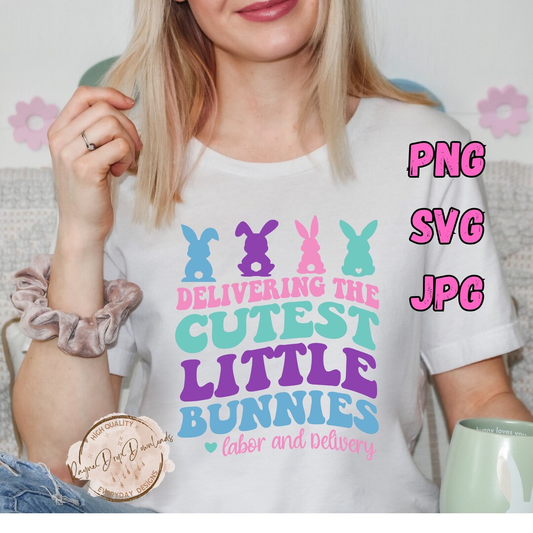 Labor and Delivery Easter Svg,delivering the Cutest Little Bunnies Svg ...