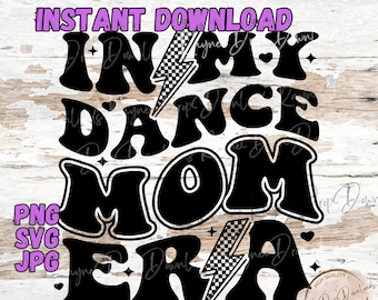 In My Dance Mom Era SVG PNG JPG, Lightning Bolt Design (Digital Download)