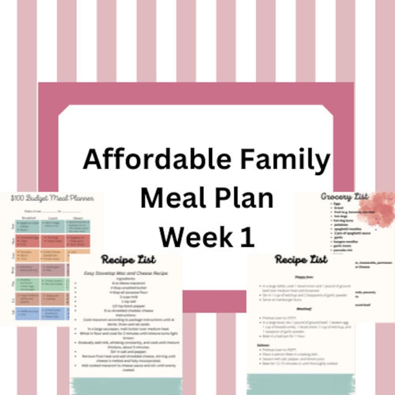 May include: A pink and white striped background with a pink rectangle in the center. The rectangle contains the text "Affordable Family Meal Plan Week 1". There are three smaller rectangles with the text "$100 Budget Meal Planner", "Recipe List Easy Stovetop Mac and Cheese Recipe", and "Grocery List Recipe List".