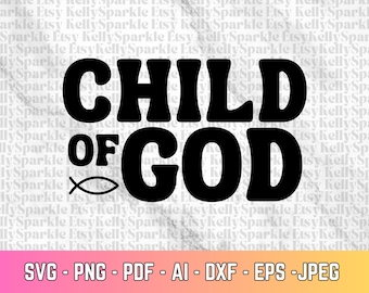Child of God Shirt SVG Christian Shirt SVG File Christian Kids Svg File for Cricut Cameo Cutting Machines Sublimation Designs Kids Shirt PNG