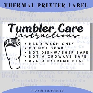May include: Black and white illustration of a tumbler with care instructions. The text reads "Tumbler Care Instructions" and includes the following instructions: "Hand Wash Only", "Do Not Soak", "Not Dishwasher Safe", "Not Microwave Safe", and "Avoid Extreme Heat".