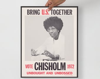 Unframed Poster: "Bring U.S. together. Vote Chisholm 1972, unbought and unbossed" / Created N.G. Slater Corporation, 1972