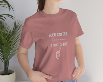 ICED COFFEE  SHIRT