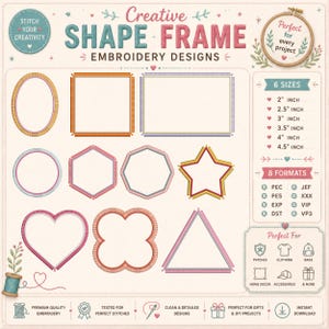 May include: A digital collection of Creative Shape Frame embroidery designs featuring various geometric outlines including circles, squares, rectangles, hexagons, octagons, stars, hearts, and triangles, with text listing 6 sizes and 8 file formats.