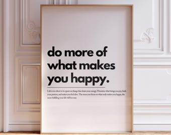 Do More of What Makes You Happy Motivationszitat Wandkunst, Poster für psychische Gesundheit, aufbauendes Zitat, druckbare Wandkunst