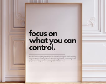 Konzentrieren Sie sich auf das, was Sie kontrollieren können, Inspirational Wandkunst, Typografie Poster, Aufmunterndes Zitat, Therapeut Büro Dekoration, Motivationsposter