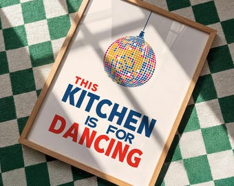 Stampa da cucina con palla da discoteca retrò, divertente citazione sul ballo, decorazione murale con palla da discoteca, regalo per l'inaugurazione della casa (download digitale)