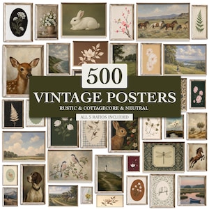 May include: A collection of 500 vintage posters featuring diverse illustrations of animals, landscapes, flowers, and insects. The text 500 VINTAGE POSTERS RUSTIC & COTTAGECORE & NEUTRAL ALL 5 RATIOS INCLUDED is displayed in the center of the image.