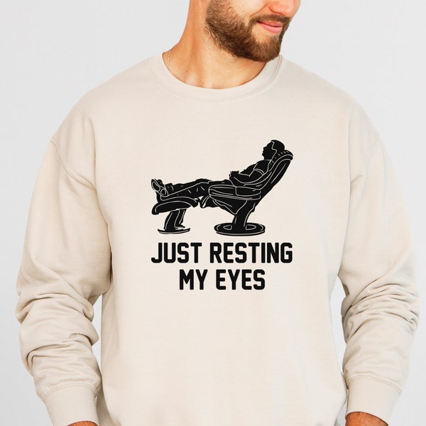 Just Resting My Eyes Sweatshirt ,Tired Dad Hoodie, Funny Shirt, Funny Dad Shirt, Funny Father's Day Shirts, Nap Champ, Gift For Recliner Dad