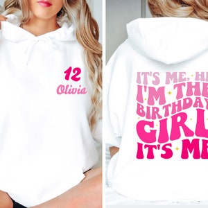 Custom Birthday Sweatshirt, It's Me Hi I'm the Birthday It's Me Back and Front Hoodie, Birthday Party Gift Sweatshirt, Custom Birthday Shirt