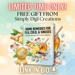 Puede incluir: Una portada de libro ilustrada titulada "Home Remedies for Flu, Cold, & Sinuses" con jengibre, flores, miel y ajo. La imagen incluye el texto: "LIMITED TIME ONLY! FREE GIFT FROM Simply Digi Creations. LINK IN BIO."