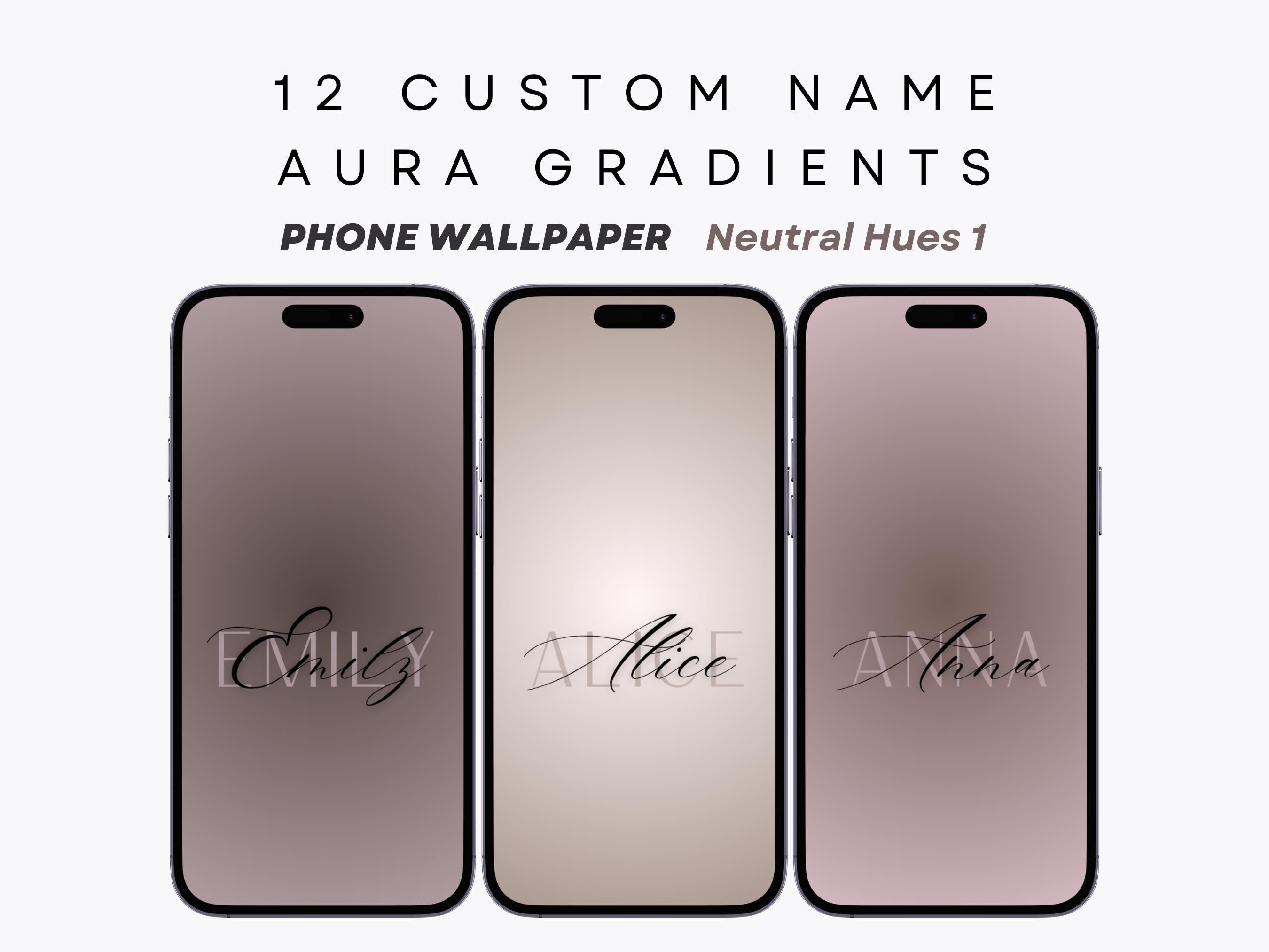 12 CUSTOM NAME Aura Gradient Wallpapers for Iphone, Android, Smartphone -  Neutral Hues1-personalized Gift - High Resolution Digital Download - Etsy, image size:2700x2025
