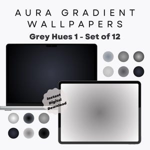 Könnte beinhalten: Ein digitales Produktbild mit einem Laptop und einem Tablet, die beide graue Gradienten-Hintergründe anzeigen. Das Bild enthält ein Set von 12 Grautönen, mit dem Text "Aura Gradient Wallpapers Grey Hues 1 - Set of 12" und "Instant Digital Download".