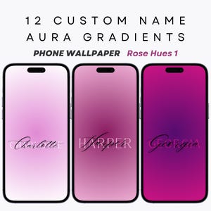 May include: Three phone wallpapers with pink, purple, and magenta gradients. The names "Charlotte", "Harper", and "Georgia" are written in cursive on each wallpaper.