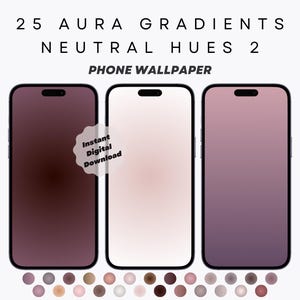 Può includere: Tre mockup di schermate di telefono con diversi sfondi sfumati. Le sfumature sono in tonalità di marrone, rosa e viola. Il testo "25 AURA GRADIENTS NEUTRAL HUES 2 PHONE WALLPAPER" è nella parte superiore dell'immagine. Il testo "Instant Digital Download" è in un cerchio nella parte inferiore sinistra dell'immagine.