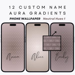Könnte beinhalten: Drei Handy-Hintergrundbilder mit einem Verlaufshintergrund und einem Namen unten. Die Namen sind Anna, Alice und Emily. Der Text "12 CUSTOM NAME AURA GRADIENTS PHONE WALLPAPER Neutral Hues 1" befindet sich oben im Bild.