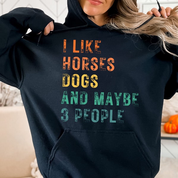 Funny Horse Lover Hoodie - 'I Like Horses Dogs & Maybe 3 People' Pullover
