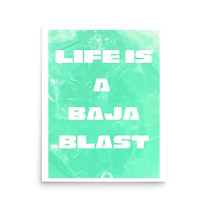 Life is a Baja Blast