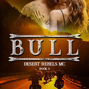 May include: Book cover featuring a couple embracing, with the title "BULL" in large, stylized letters. The text "DESERT REBELS MC BOOK 5" and the author's name, "TORY RICHARDS," are also displayed. The background shows motorcycles on a road.
