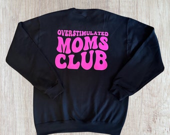 Overstimulated Moms Club Sweatshirt