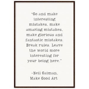 Inspirational Quote Framed Poster by Neil Gaiman, Ready to Hang, Great for Office or Home Décor.