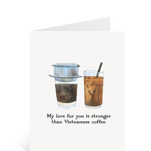 Mi amor por ti es más fuerte que la tarjeta de felicitación de café vietnamita / tarjeta de felicitación vietnamita Pun / tarjeta vietnamita divertida / tarjeta Cafe Sua Da